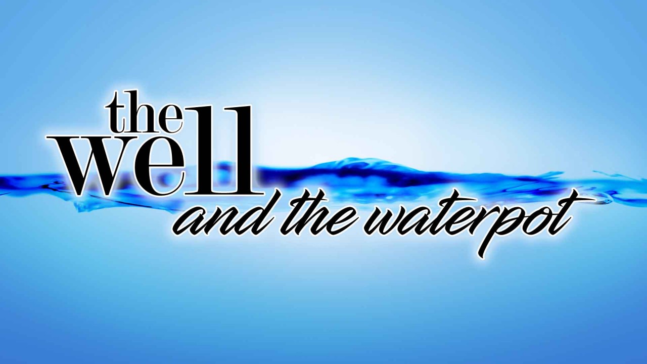 The Well and the Waterpot