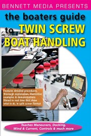 The Boaters Guide to Twin Screw Boat Handling - Lean Maneuvers, Docking, Wind & Current, Controls & More