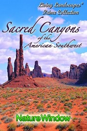 Living Landscapes Sacred Canyons of the American Southwest