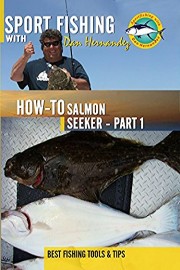 Sport Fishing with Dan Hernandez - Salmon Seeker Pt 1
