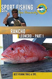 Sport Fishing with Dan Hernandez - Rancho Leonero Pt 1