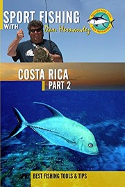 Sport Fishing with Dan Hernandez - Costa Rica Pt 2