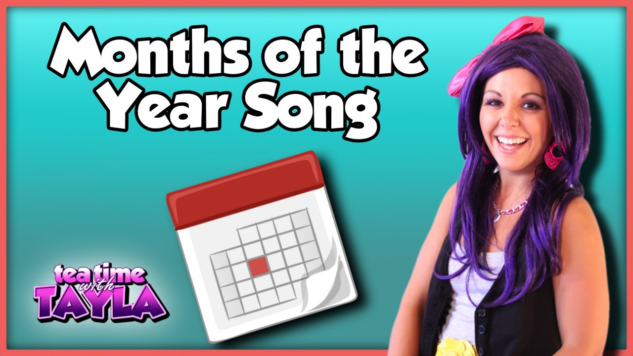 Tea Time with Tayla: Months of the Year Song