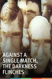 Against a Single Match, The Darkness Flinches