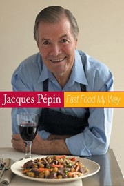 Jacques Pepin Fast Food My Way: Dessert -Pick Me Up-