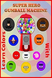 Learn Colors With Gumball Super Hero Machine