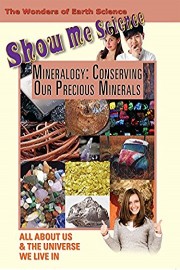 Show Me Science - Mineralogy: Conserving Our Precious Minerals