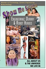 Show Me Science - Engineering: Dummy & Robot Heroes