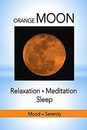 Orange Moon: Relaxation, Meditation and Sleep