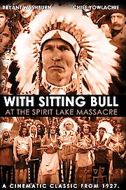 With Sitting Bull at the Spirit Lake Massacre