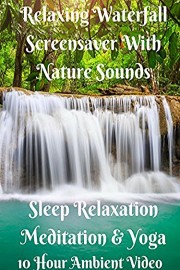 Relaxing waterfall screensaver with nature sounds 10 hour ambient video sleep relaxation meditation and yoga