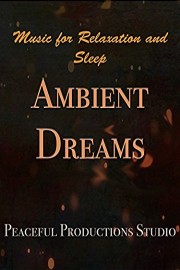 Ambient Dreams - Music for Relaxation and Sleep