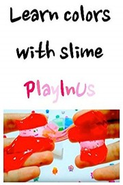 Baby Learning Video Learn colors with slime PlayInUs