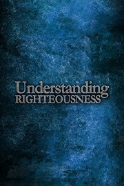 Understanding Righteousness