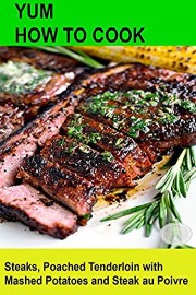 Yum! How To Cook Steaks, Preparing Poached Tenderloin with Mashed Potatoes and Steak au Poivre