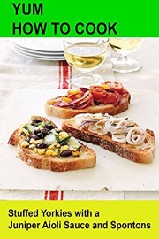 Yum! How To Cook Stuffed Yorkies with a Juniper Aioli Sauce and Spontons