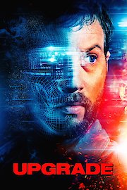 Watch Upgrade Online | 2018 Movie | Yidio