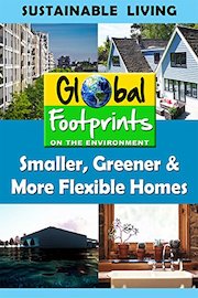 Global Footprints - Smaller, Greener, More Flexible Homes & Water Conservation