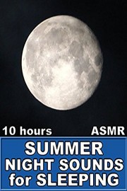 Summer Night Sounds for Sleeping 10 Hours ASMR