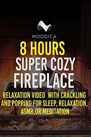 8 Hours: Super Cozy Fireplace: Relaxation Video with Crackling and Popping Sounds For Sleep, Relaxation, ASMR or Meditation