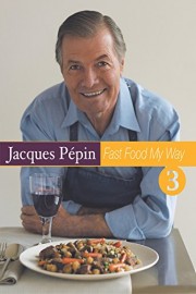 Jacques Pepin Fast Food My Way 3: Soup's On