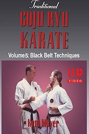 Traditional Goju Ryu Karate Volume 5 Black Belt Techniques Kent Moyer
