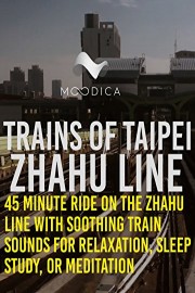 Trains of Taipei: Zhahu Line: 45 Minute Ride On The Zhahu Line With Soothing Train Sounds for Relaxation, Sleep, Study, or Meditation