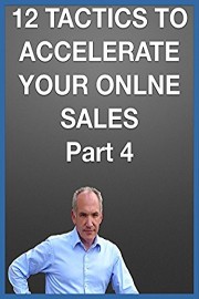 12 Tactics to Accelerate Your Online Sales Part 4
