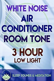 White Noise - Air Conditioner Room Tone - 3 Hour Low Light Sleep Sounds & Meditation