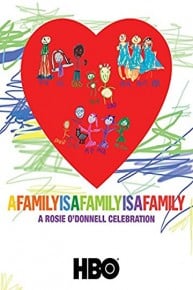 A Family Is a Family Is a Family: A Rosie O'Donnell Celebration