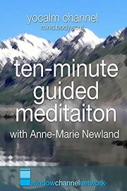 Ten Minute Guided Meditation with Anne-Marie Newland