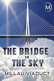 The Bridge in the Sky: Millau Viaduct