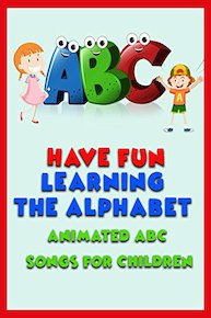 Have Fun Learning The Alphabet! Animated ABC Songs For Children Online Have Fun Learning The Alphabet! Animated ABC Songs For Children Online