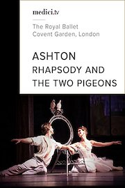 Rhapsody and The Two Pigeons, Frederick Ashton - Covent Garden, London
