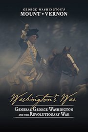 Washington's War: General George Washington and the Revolutionary War