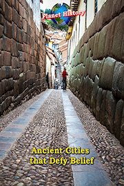 Ancient Cities that defy Belief