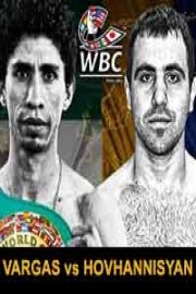 Boxing: Rey Vargas vs. Azat Hovhannisyan
