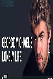 George Michael's Lonely Life