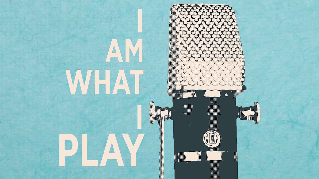 I Am What I Play