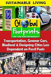 Transportation, Greener Cars, Biodiesel & Designing Cities Less Dependent on Fossil Fuels