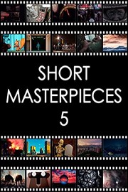 Short Masterpieces 5