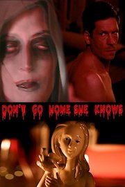 Don't Go Home! She Knows!