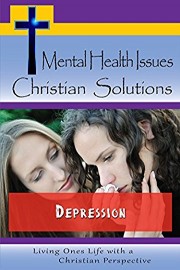 Mental Health Issues, Christian Solutions - Depression