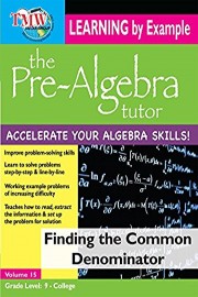 Pre-Algebra Tutor: Learning By Example - Finding the Common Denominator