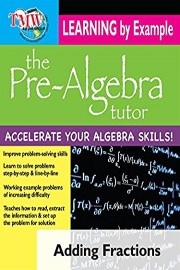 Pre-Algebra Tutor: Learning By Example - Adding Fractions