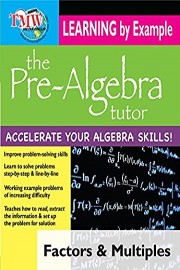 Pre-Algebra Tutor: Learning By Example - Factors and Multiples