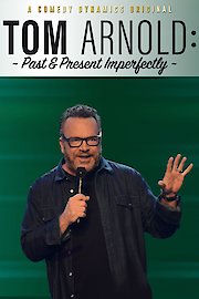 Tom Arnold: Past & Present Imperfectly
