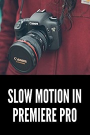 Slow Motion in Premiere Pro Tutorial