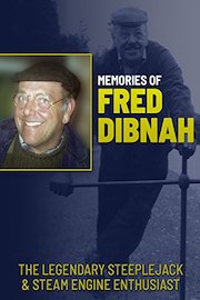 Memories of Fred Dibnah: The Legendary Steeplejack & Steam Engine Enthusiast