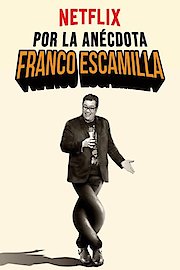 Franco Escamilla: Por la anecdota